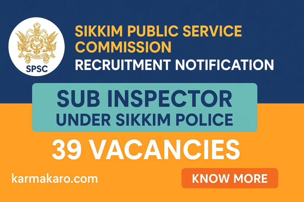 Sikkim Public Service Commission Sub Inspector Recruitment 2025 – 39 Vacancies Announced