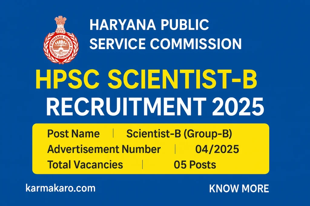 HPSC Scientist-B Recruitment 2025 – Apply Online for Group-B Vacancies in Haryana