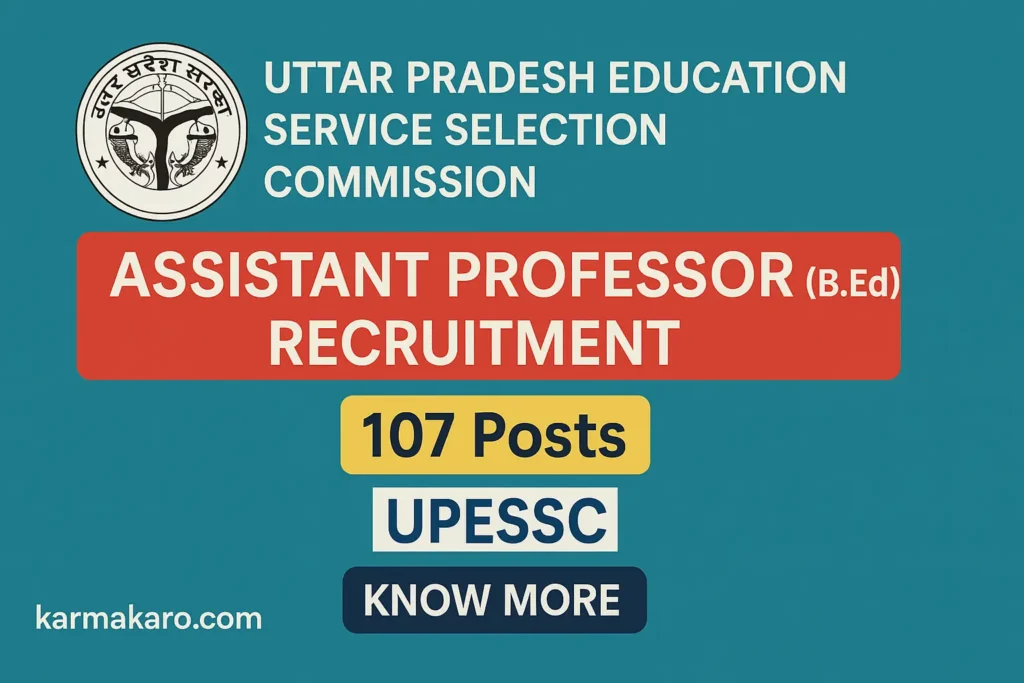 UPESSC Assistant Professor B.Ed Recruitment 2025: Apply for 107 Vacancies Online