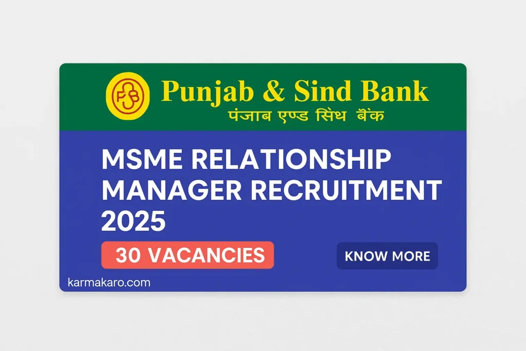 Punjab & Sind Bank MSME Recruitment 2025: Apply Online for 30 Relationship Manager Posts