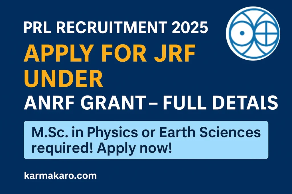 PRL Recruitment 2025: Apply for JRF under ANRF Grant – Full Details
