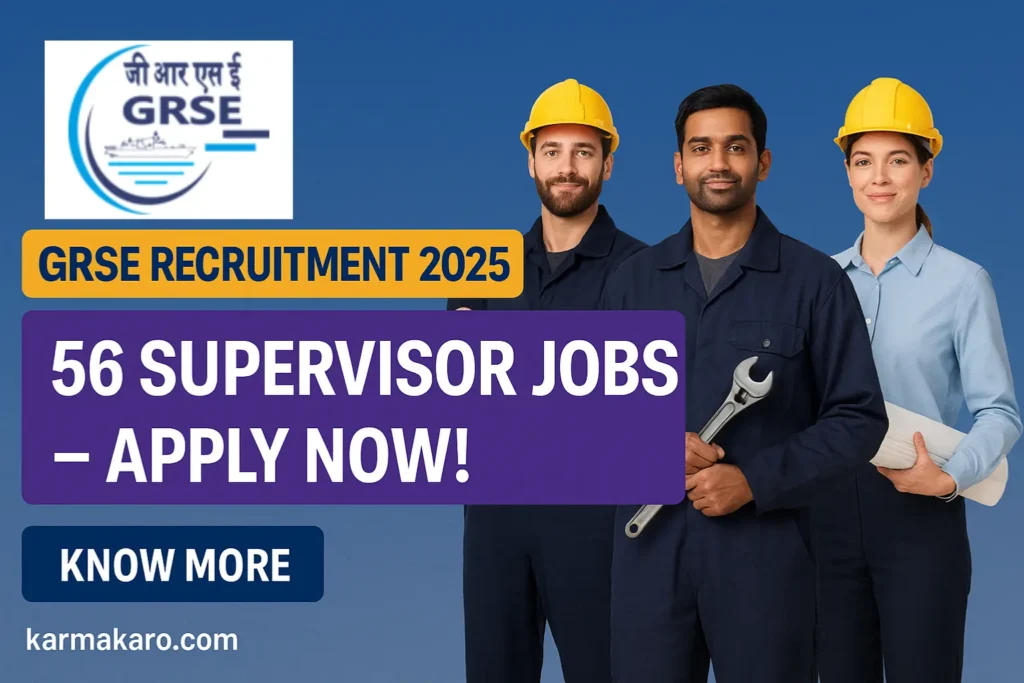 GRSE Recruitment 2025: 56 Supervisor Jobs – Apply Now!