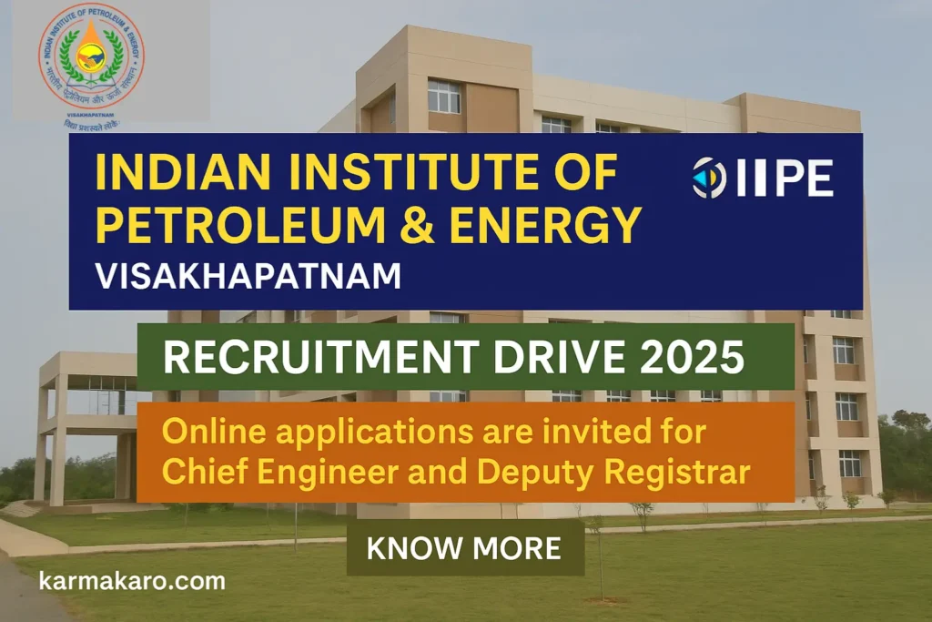 IIPE Recruitment 2025: Apply Online for Chief Engineer & Deputy Registrar Posts