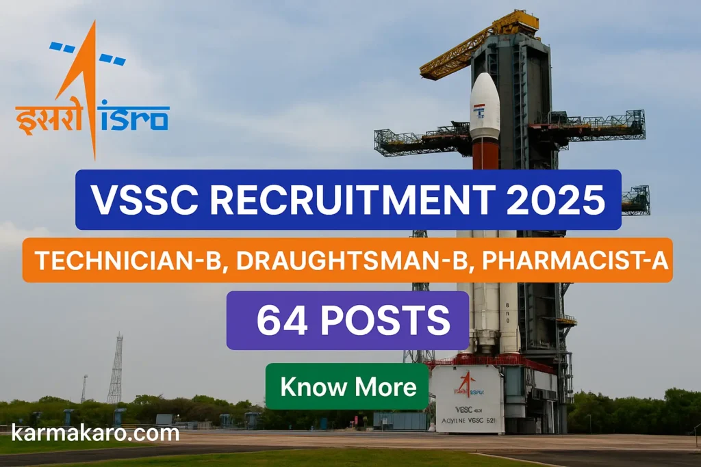 ISRO VSSC Recruitment 2025: 64 Vacancies for Technician-B, Draughtsman-B & Pharmacist-A Posts