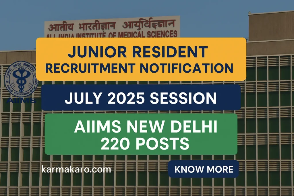 AIIMS New Delhi Junior Resident Recruitment July 2025 session 220 posts