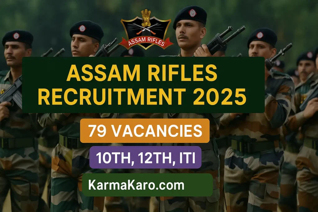 Assam Rifles Recruitment 2025 Apply Offline for 79 Rifleman, Draftsman, and Other Posts