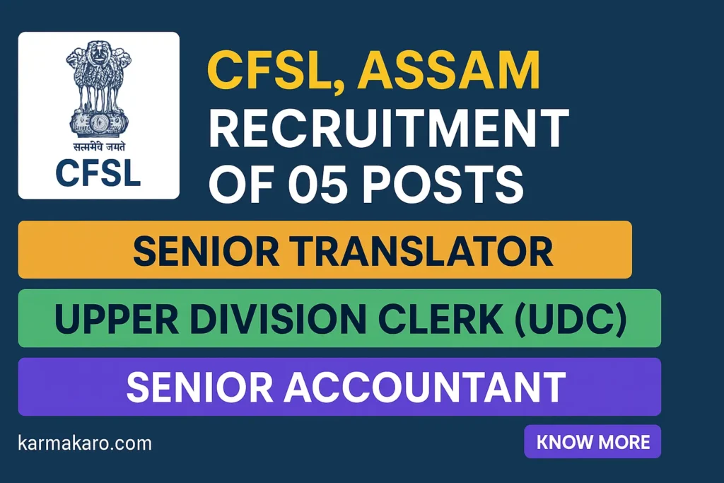 CFSL Assam Recruitment 2025 Apply Offline for UDC, Senior Translator & Sr. Accountant Posts