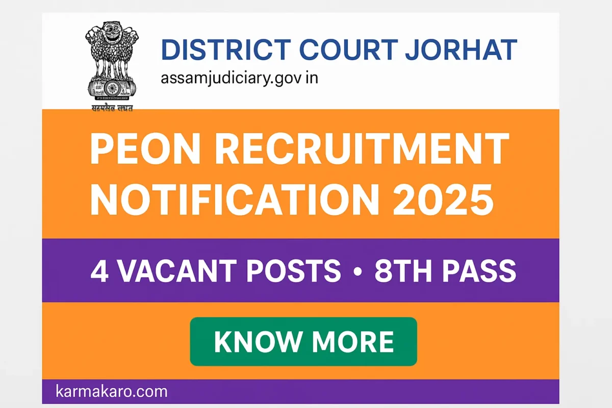 District Court Jorhat Peon Recruitment 2025 - Apply for 4 Vacancies 8th Pass Eligible
