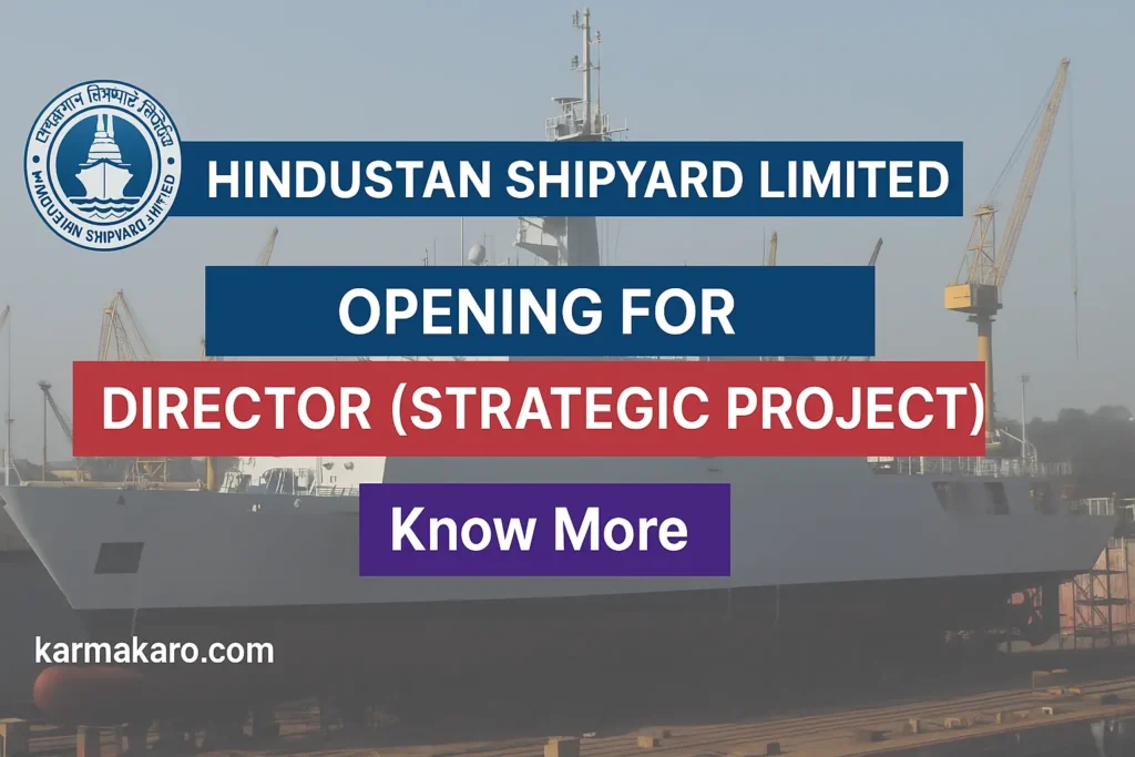 Hindustan Shipyard Limited Recruitment 2025 Director (Strategic Project) Post Details