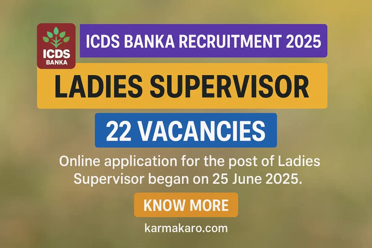 ICDS Banka Ladies Supervisor Recruitment 2025 Apply Online for 22 Posts Before 18 July