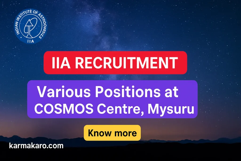Indian Institute of Astrophysics (IIA) Recruitment 2025 Scientific and Technical Posts
