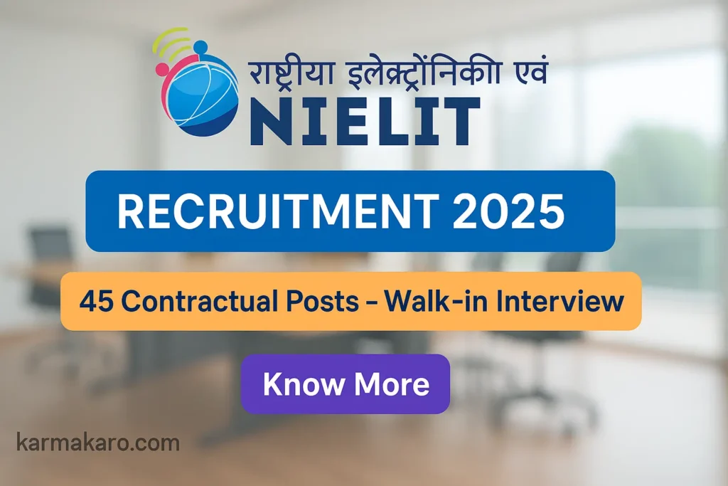 NIELIT Recruitment 2025 Walk-in Interview for 45 Posts – Assistant, Team Lead, Developer & More