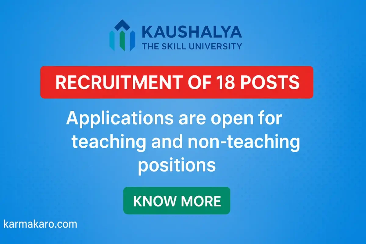 Kaushalya The Skill University Recruitment 2025 18 Vacancies in Teaching and Non-Teaching Posts