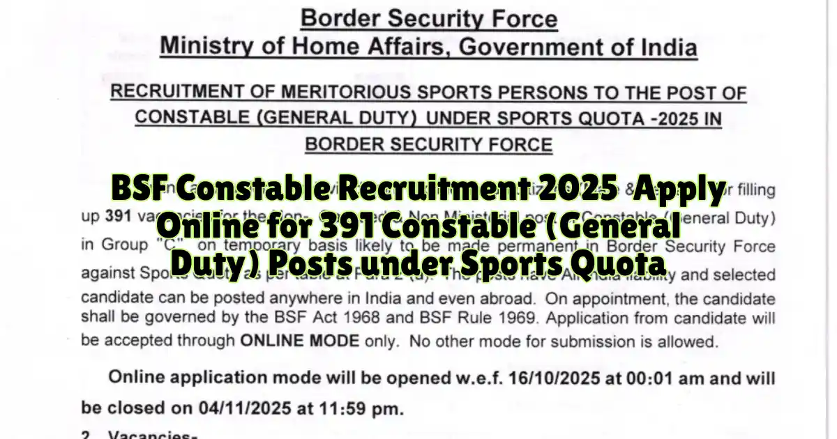 BSF Constable Recruitment 2025 Apply Online for 391 Constable (General Duty) Posts under Sports Quota