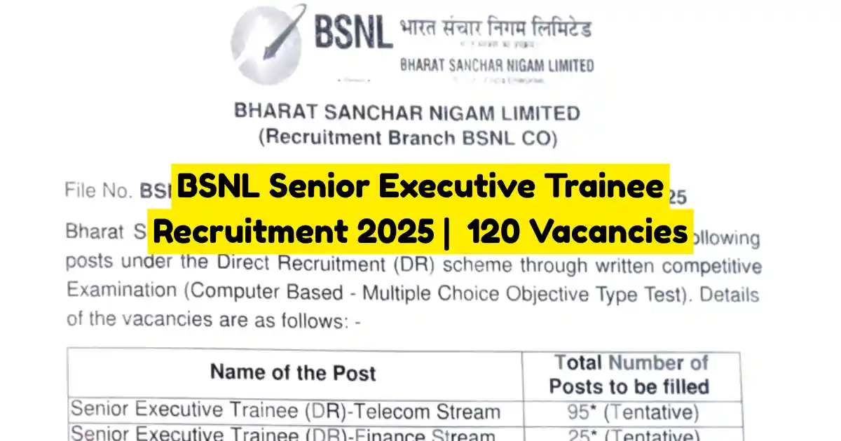 BSNL Senior Executive Trainee Recruitment 2025 Apply Online for 120 Vacancies