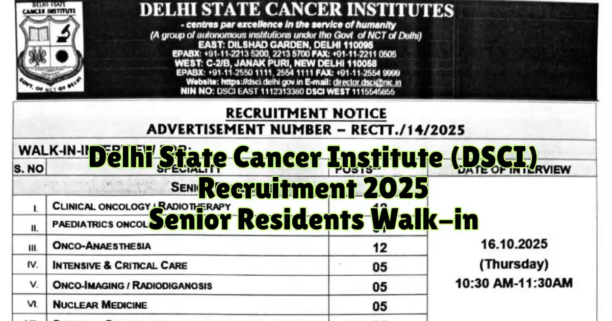 Delhi State Cancer Institute (DSCI) Recruitment 2025 Senior Residents Walk-in