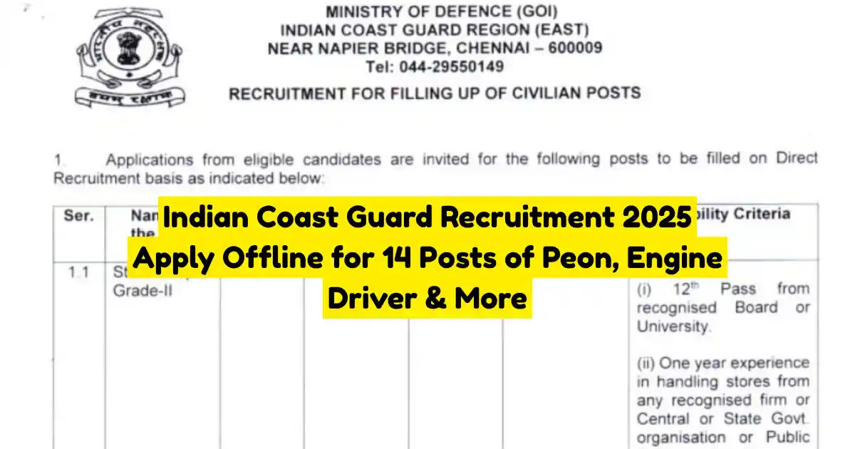 Indian Coast Guard Recruitment 2025 Apply Offline for 14 Posts of Peon, Engine Driver & More