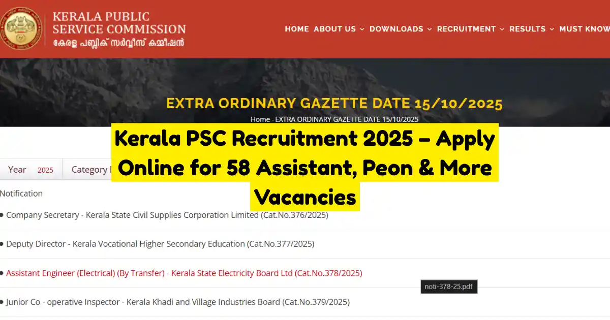 Kerala PSC Recruitment 2025 – Apply Online for 58 Assistant, Peon & More Vacancies