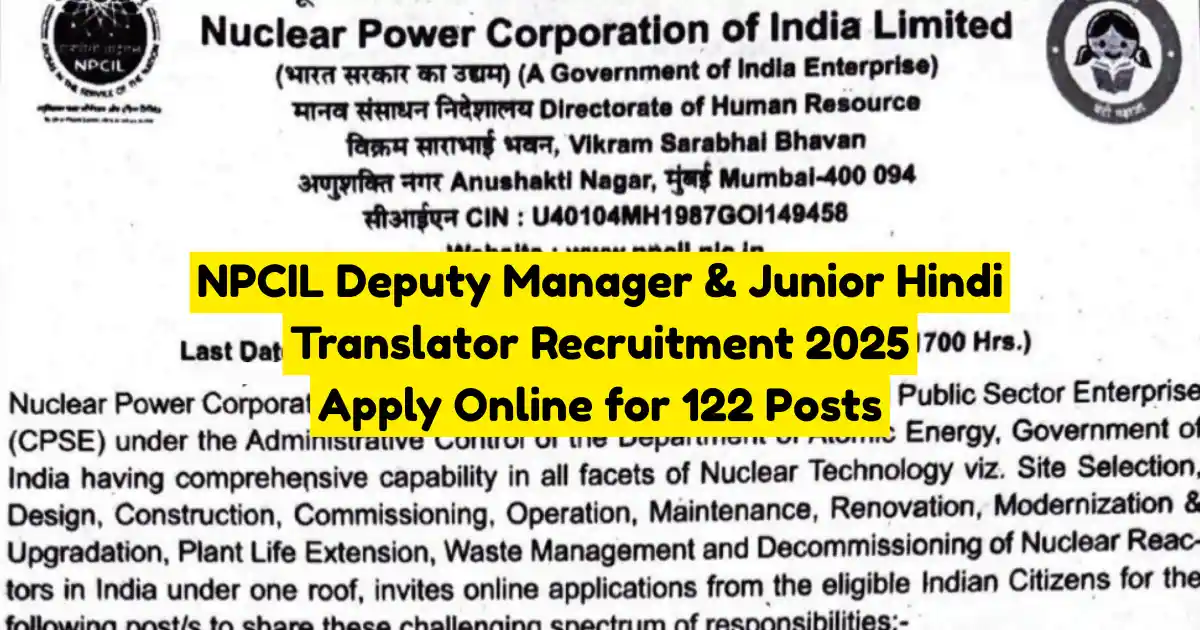 NPCIL Deputy Manager & Junior Hindi Translator Recruitment 2025 Apply Online for 122 Posts