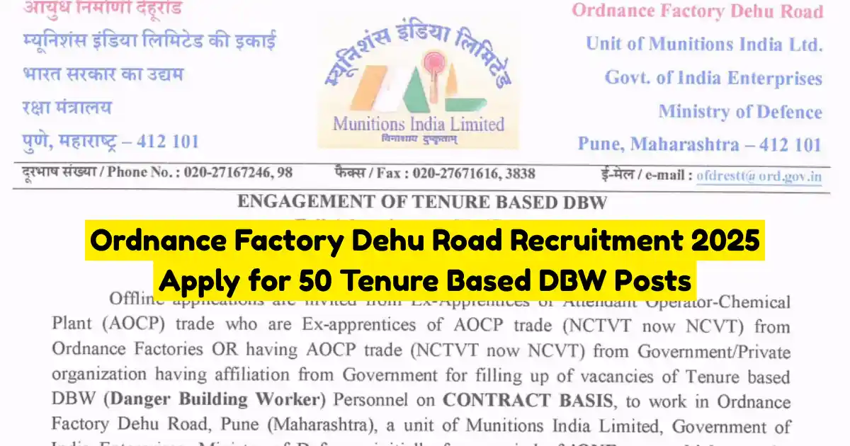 Ordnance Factory Dehu Road Recruitment 2025 Apply for 50 Tenure Based DBW Posts