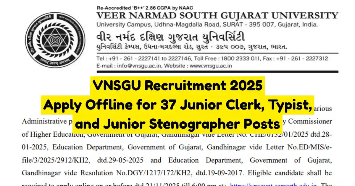 VNSGU Recruitment 2025 Apply Offline for 37 Junior Clerk, Typist, and Junior Stenographer Posts