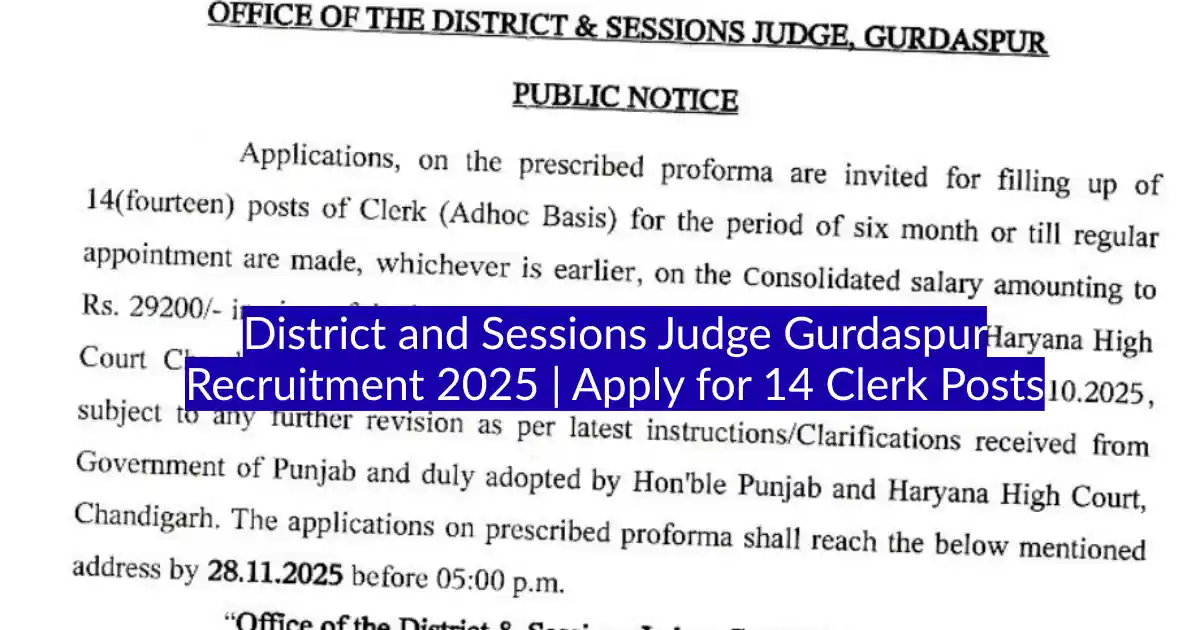 District and Sessions Judge Gurdaspur Recruitment 2025 Apply Offline for 14 Clerk Posts