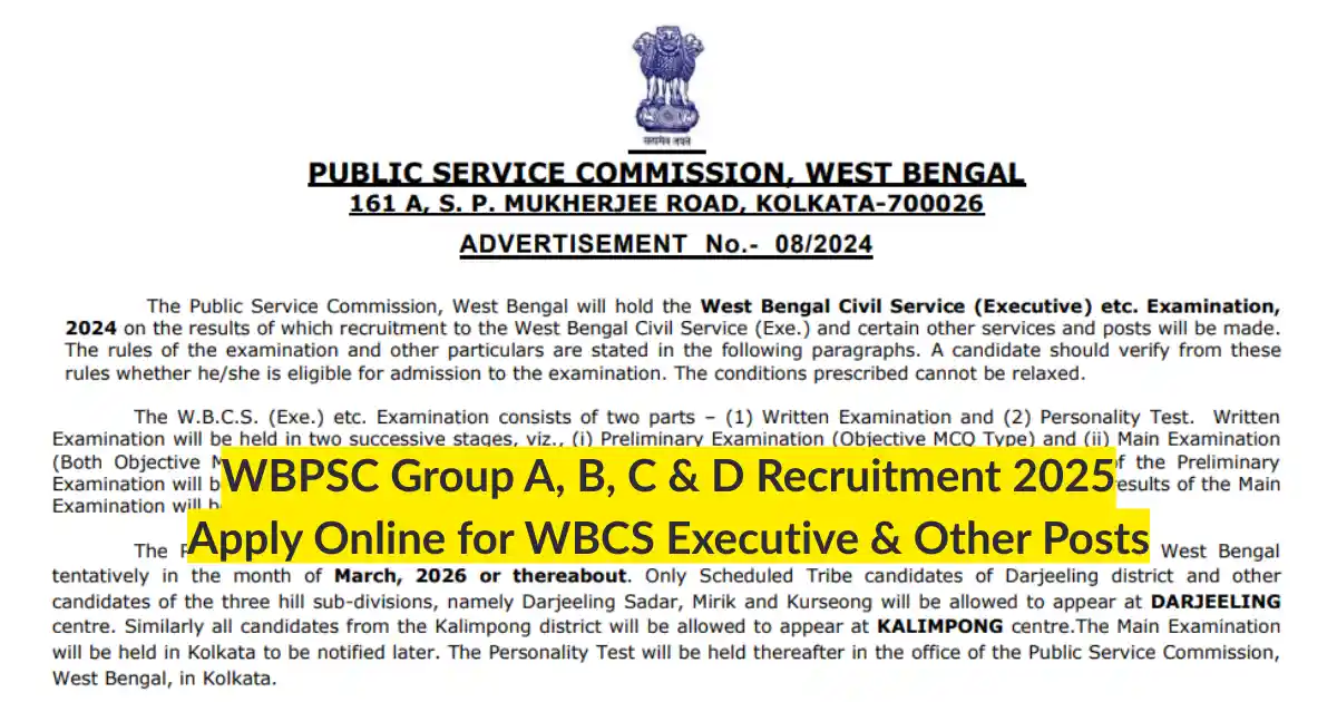 WBPSC Group A, B, C & D Recruitment 2025 Apply Online for WBCS Executive & Other Posts