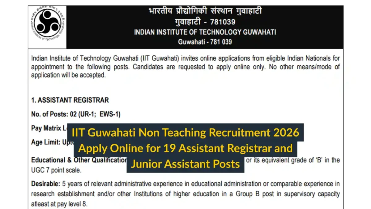 IIT Guwahati Non Teaching Recruitment 2026 Apply Online for 19 Assistant Registrar and Junior Assistant Posts